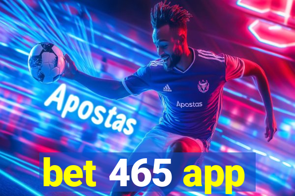 bet 465 app